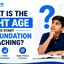 What Is the Right Age to Start IIT Foundation Coaching?