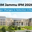 IIM Jammu IPM 2026, Major Changes in Selection Criteria