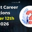 Best Career Options After 12th in 2026, Check Full List