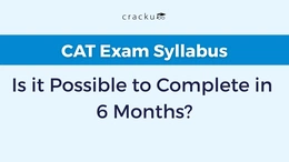Is It Possible to Complete CAT Exam Syllabus in 6 Months?