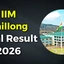 IIM Shillong Final Result 2026 OUT, Merit List, Download Link