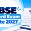 CBSE Board Exam Date 2027, Class 10, 12 Schedule Updates