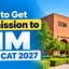 How to Get Admission to IIM After CAT 2027, Complete Process