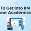 How To Get Into IIM With Poor Academics? Check Now