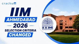 IIM Ahmedabad Selection Criteria 2026, What Has Changed?