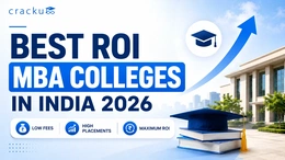 Best ROI MBA Colleges in India 2026, Fees, Placement Report