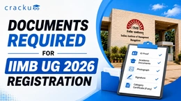 Documents Required for IIMB UG 2026 Registration, Check now