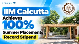 IIM Calcutta Achieves 100% Summer Placements: Record Stipend