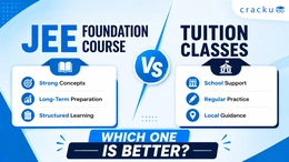 JEE Foundation Course vs Tuition Classes: Which One is Better?