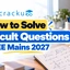 How to Solve Difficult Questions in JEE Mains 2027?