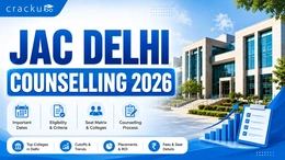 JAC Delhi Counselling 2026, Registration Dates & Cutoffs