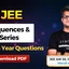 JEE Sequences and Series PYQs with Solutions PDF, Download