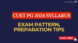 CUET PG Syllabus 2024 | Exam Pattern, Preparation Tips