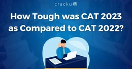 How Tough was CAT 2023 as Compared to CAT 2022?