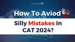 How to Avoid Silly Mistakes in the CAT Exam? Check Now