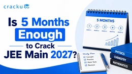 Is 5 Months Enough to Crack JEE Main 2027? Check Now