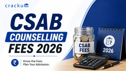 CSAB Counselling Fees 2026, Refund Policy & Important Dates