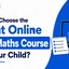 How to Choose the Right Online JEE Maths Course for Your Child?