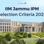 IIM Jammu IPM Selection Criteria 2026, Eligibility, Cut Offs, Fees