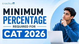 Minimum Percentage Required for CAT 2026? Check Now