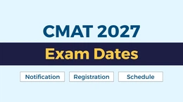 CMAT 2027 Exam Dates, Registration, Notification, Schedule