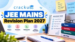 JEE Mains Revision Plan 2027: Timetable, Tips & Strategy