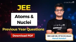 JEE Atoms and Nuclei PYQs With Video Solutions PDF