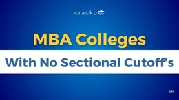 List of Top MBA Colleges Without any Sectional Cut Off