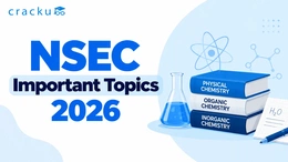 NSEC Important Topics 2026, Weightage & Revision Strategy