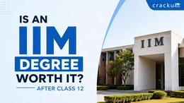 Is an IIM Degree Worth It After Class 12? Check Career Options