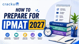 How to Prepare for IPMAT 2027, Section-Wise Strategy, Tips