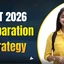 XAT Preparation Strategy 2026, Study Material, Preparation Tips