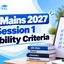 JEE Mains 2027 Session 1 Eligibility Criteria: Check Now