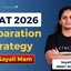 NMAT 2026 Preparation Strategy by Sayali Ma’am, Check Now