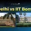 IIT Delhi Vs IIT Bombay, Fees, Cutoffs﻿, Placements﻿