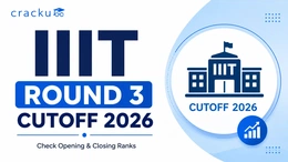 IIIT Round 3 Cutoff 2026, JoSAA Opening Rank & Closing Ranks