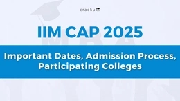 IIM CAP 2025, Important Dates, Application Process, Participating Colleges