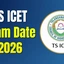 TS ICET Exam Date 2026, Notification, Registration, Admit Card