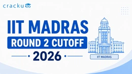 IIT Madras Round 2 Cutoff 2026, Opening & Closing Rank