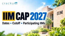 IIM CAP 2027: Colleges, Dates, Cutoff, Placement & Admission
