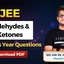 JEE Aldehydes & Ketones PYQs With Video Solutions PDF