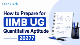 How to Prepare for IIMB UG Quantitative Aptitude 2027? Check Now