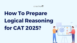 How To Prepare Logical Reasoning for CAT 2025? Check Now