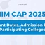 IIM CAP 2025, Important Dates, Admission Process, Participating Colleges