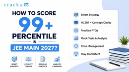 How to Score 99+ Percentile in JEE Mains 2027? Check Now