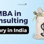 MBA in Consulting Salary in India 2025, Experience-wise Salary