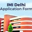 IMI Delhi Application Form 2025, Last Date, Steps To Fill, Fees