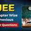 JEE Chapter Wise PYQs With Solutions, Download PDF Now