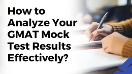 How to Analyze Your GMAT Mock Test Results Effectively?