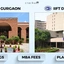 MDI Gurgaon vs IIFT Delhi, Placements, Selection Criteria, Fees